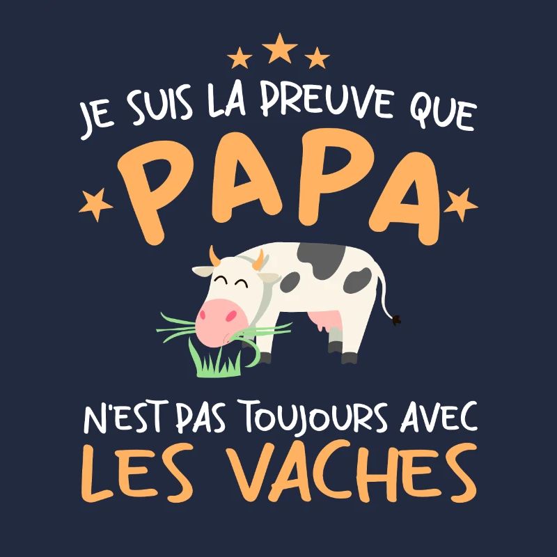 Preuve que mon papa pas toujours avec les vaches