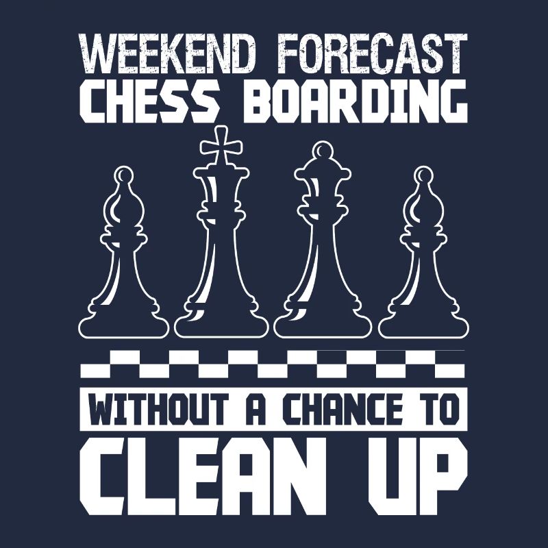 Weekend forecast Chess Boarding without