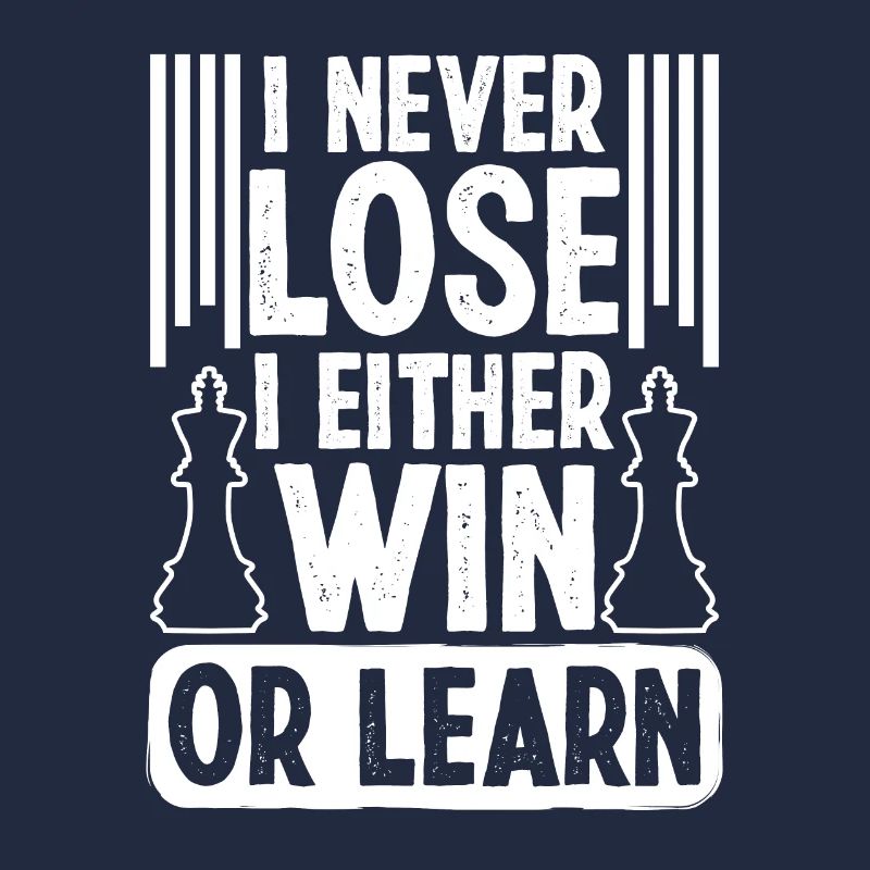 I never lose i either Win or Learn