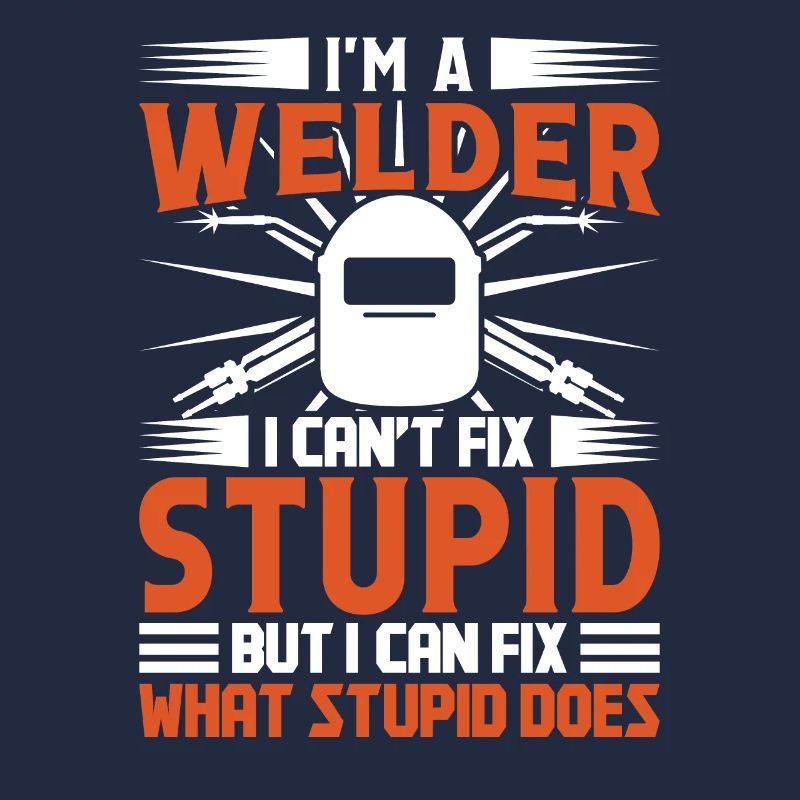 Welder Funny Saying Welding Designs