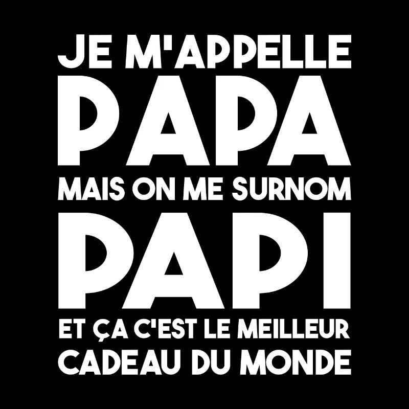 Je M'appelle Papa Mais On Me Surnom Papi Cadeau