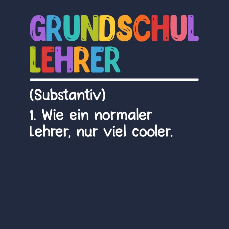 Grundschullehrer Ein normaler Lehrer nur cooler