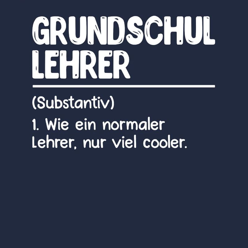 Grundschullehrer Ein normaler Lehrer nur cooler