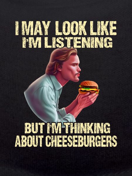 Thoughts of cheeseburgers
