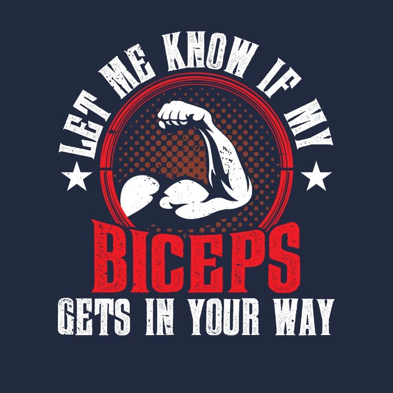 Let me know if my biceps get in your way