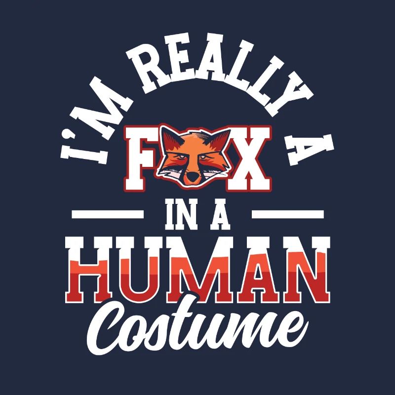 I'm a fox in a human costume foxes