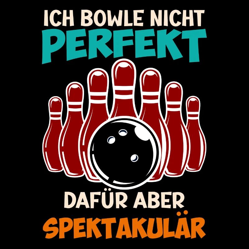 Bowling Ich Bowle nicht Perfekt aber Spektakulär