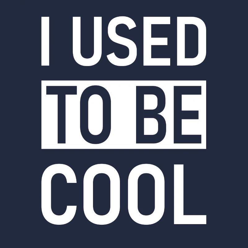 I Used To Be Cool