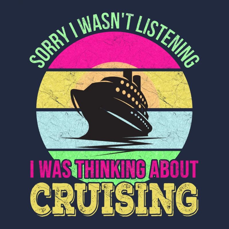 Désolé de ne pas écouter, je pensais à Cruises