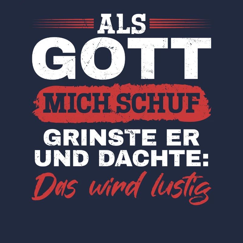 Als Gott mich schuf, dachte er, das wird lustig