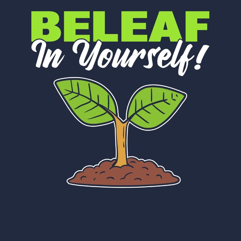 Beleaf In Yourself! Gärtner
