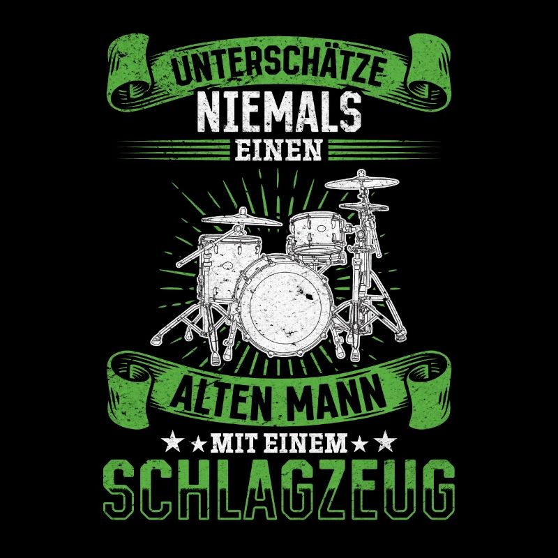 Unterschätze niemals einen Mann mit ein Schlagzeug