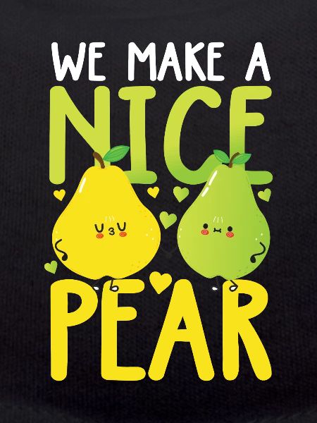 We Make A Nice Pear