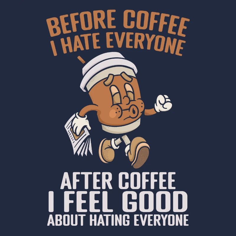 Before Coffee I Hate Everyone After Coffee