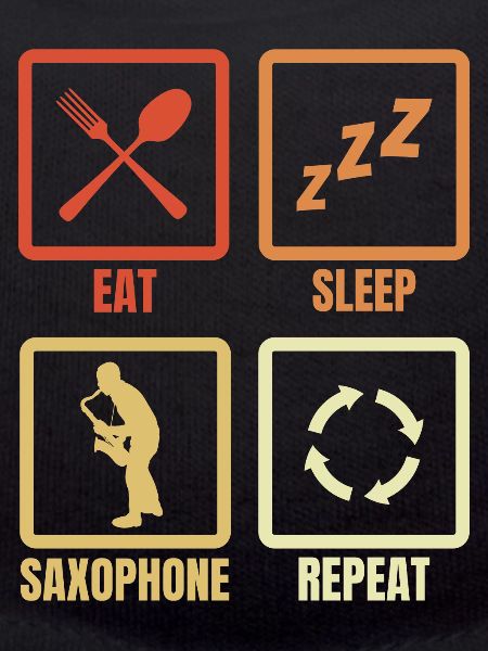 Eat Sleep Saxophone Repeat