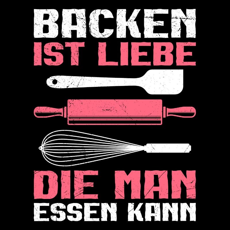 Backen ist Liebe die Man Essen kann Backfans