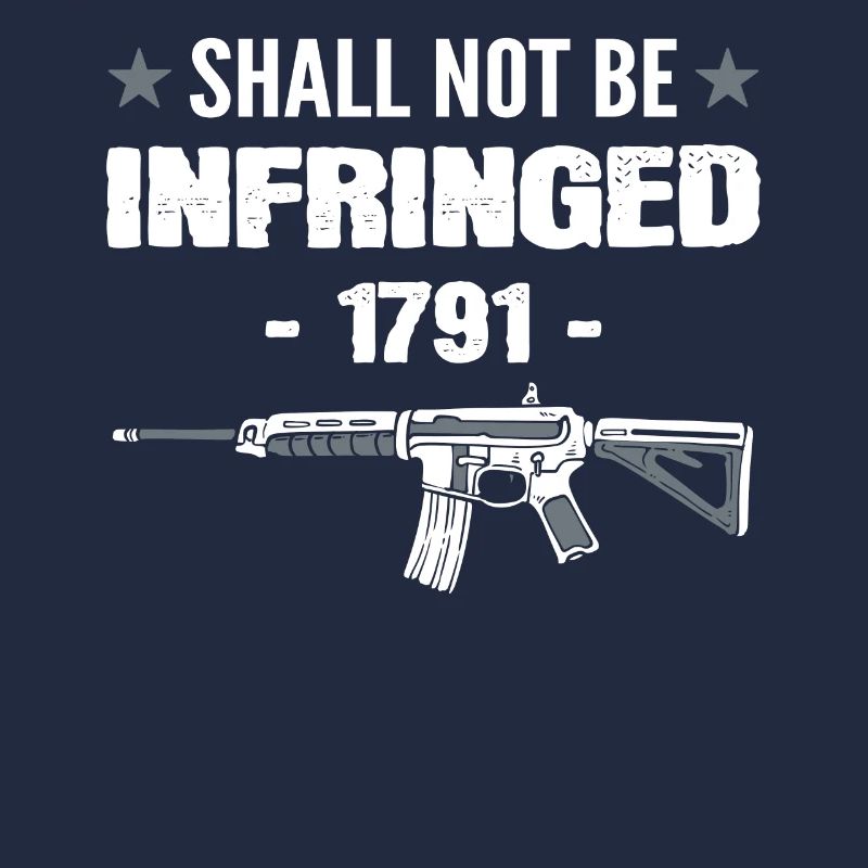 Pro 2nd Amendment Shall Not Be Infringed 1791 2nd
