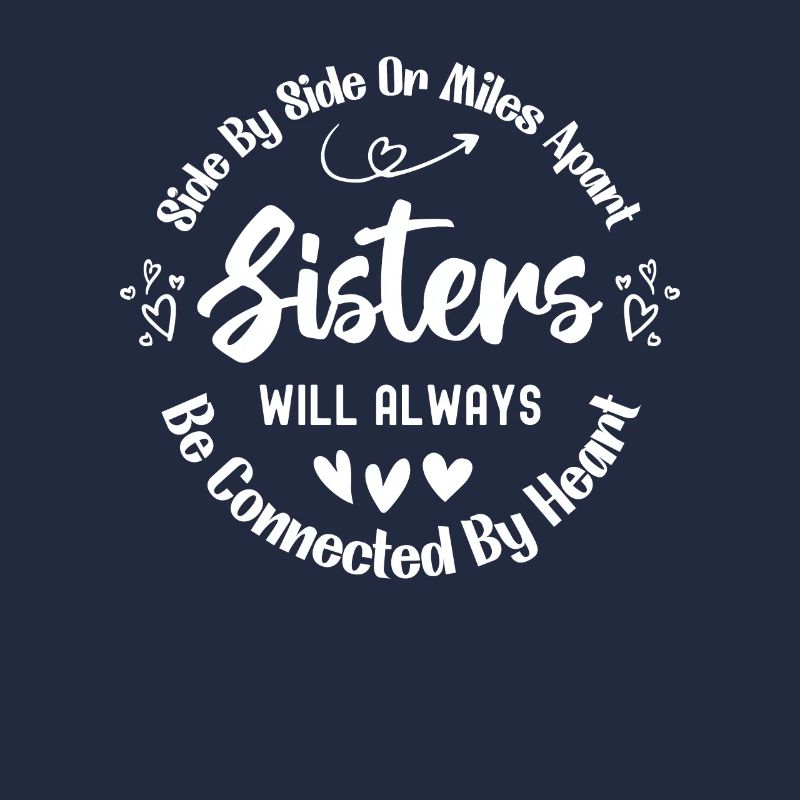 Sisters Will Always Be Connected By Heart