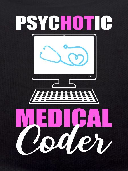 Psychotic Medical Coder Medical Coding