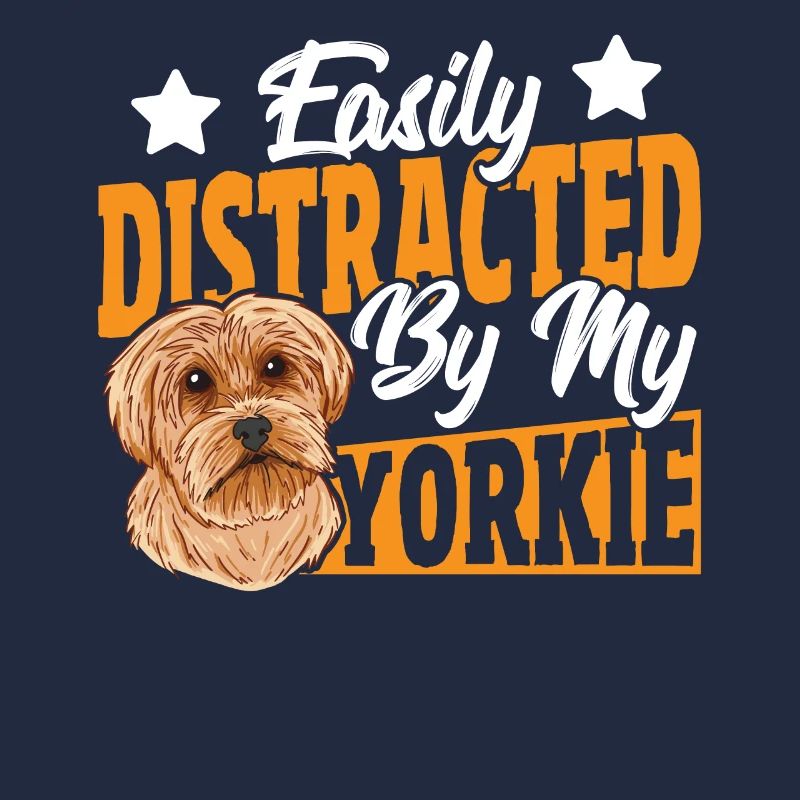 Easily Distracted By My Yorkie Yorkshire Terrier
