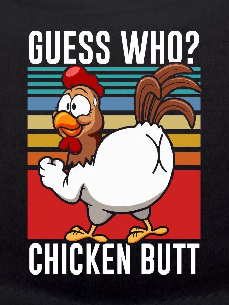 Funny Guess What? Chicken Butt!