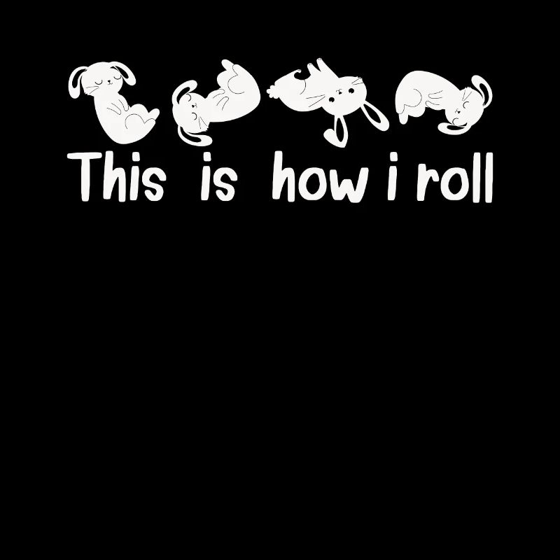 This is how I roll Sweet Rabbit
