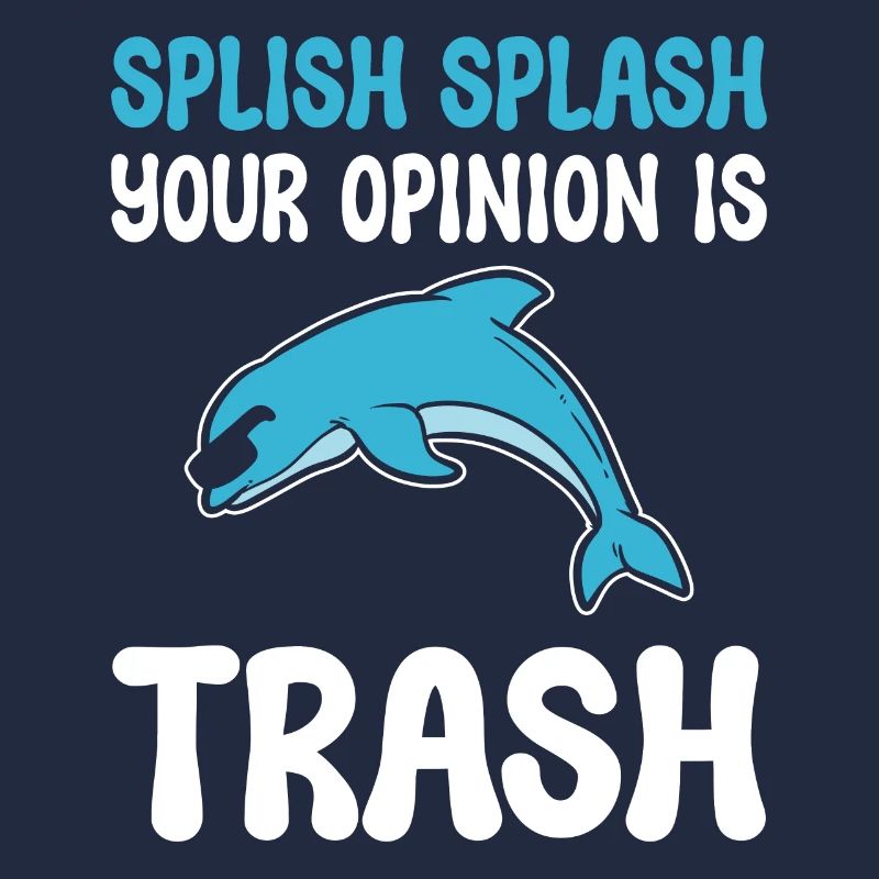 Splish Splash Your Opinion Is Trash Tierhändler