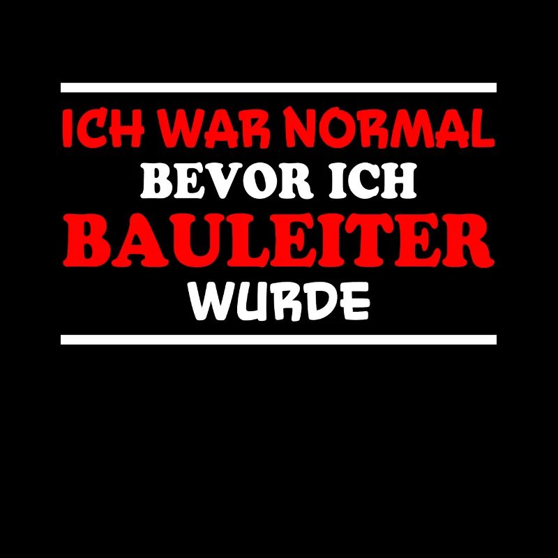 Bauleiter Spruch Baustelle Fun Bauleiter Geschenk