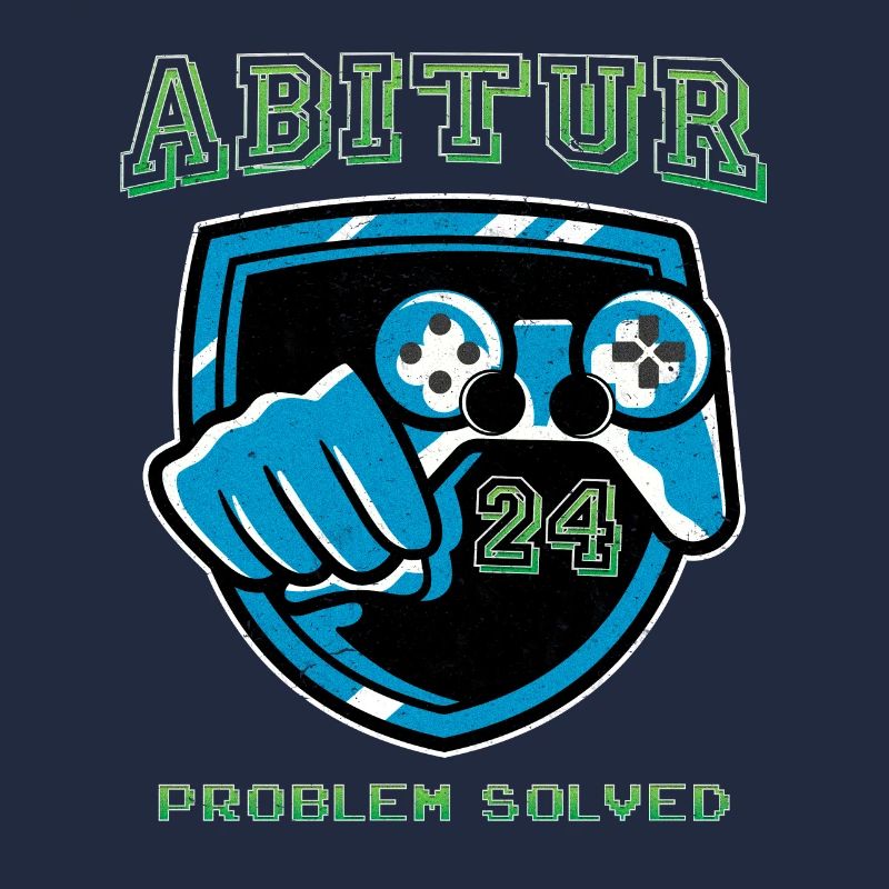 Abitur PROBLEM SOLVED Gamer Abiturienten Abi