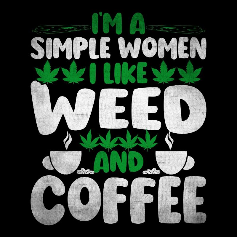 Weed Coffee Cannabis Stoner Caffeine Ganja