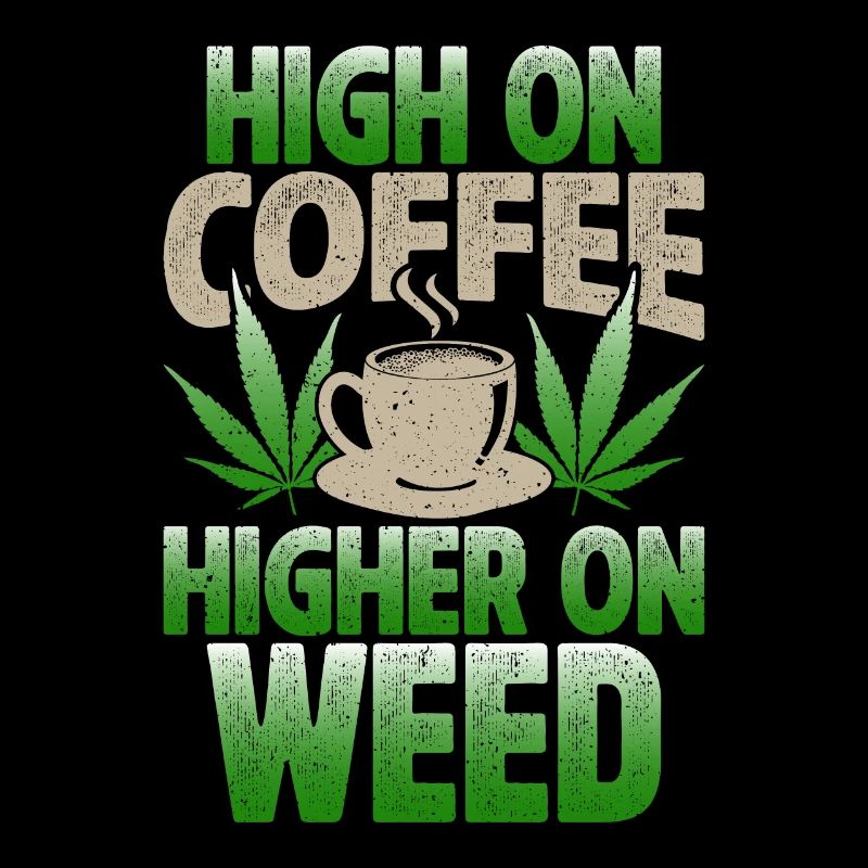 Weed Coffee Cannabis Stoner Caffeine Ganja