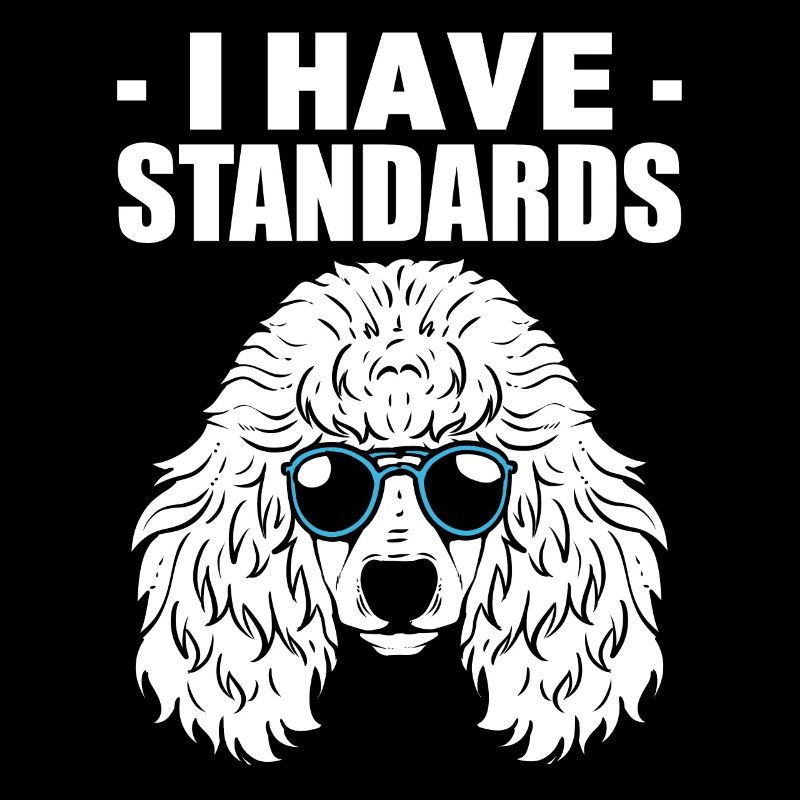 I Have Standards Hundewanderer