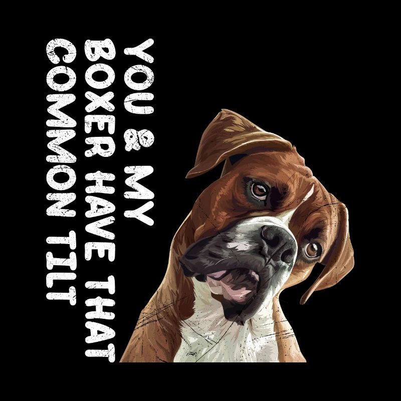 Chien Boxer VOUS ET MON BOXER AVEZ CETTE INCLINAISON COMMUNE