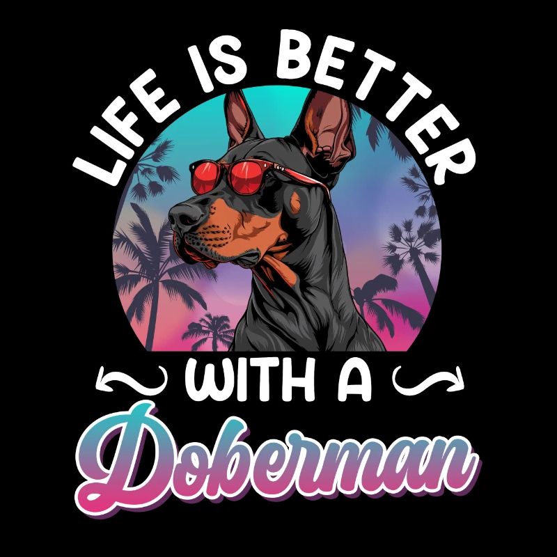 Propriétaire de doberman LA VIE EST MEILLEURE AVEC UN DOBERMAN