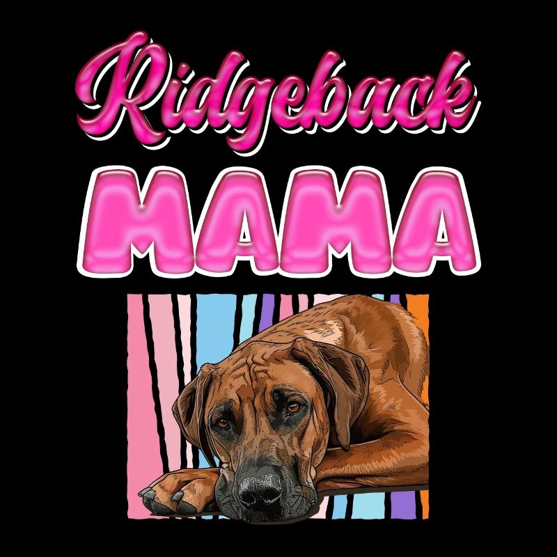 RIDGEBACK MAMA Rhodesian Ridgeback Chien Mom