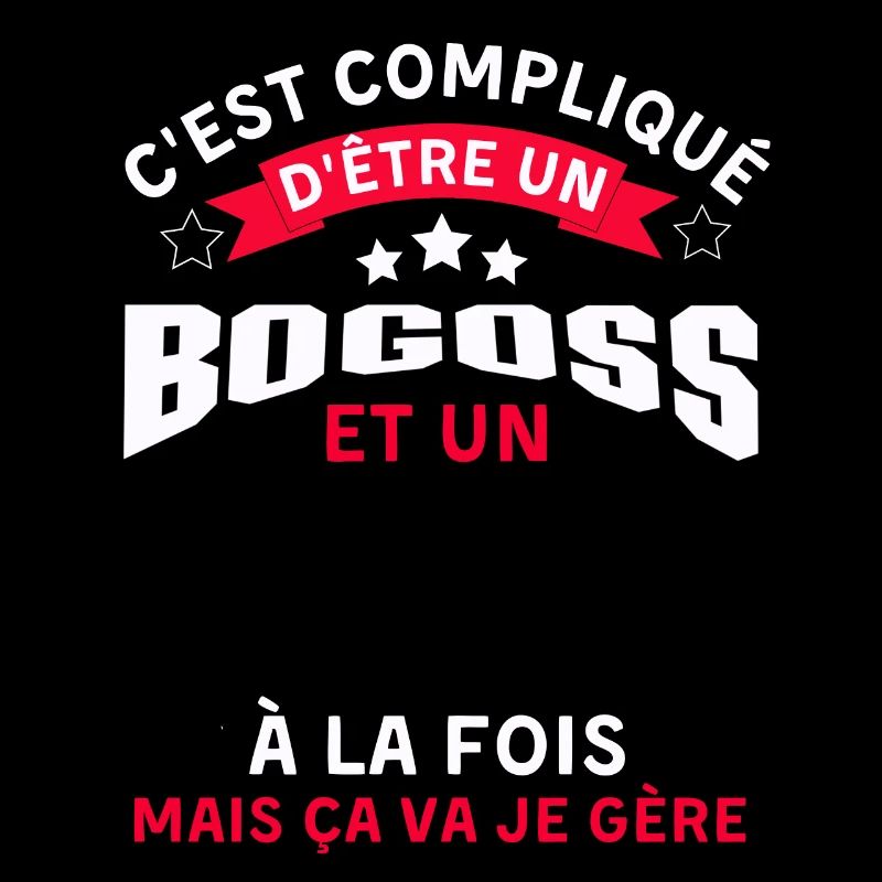 Pas facile d être un bogoss