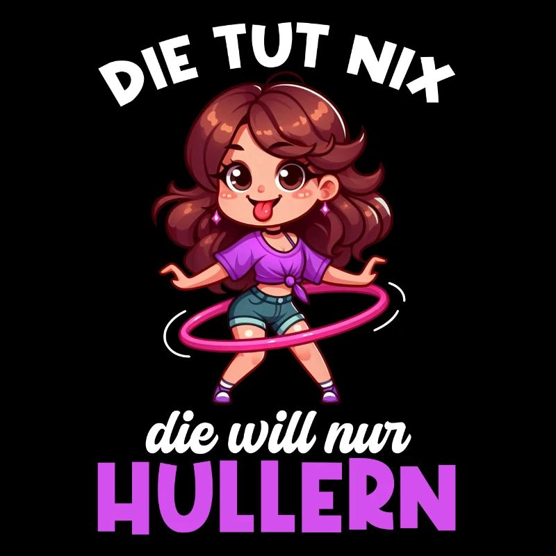 She doesn't do anything, she just wants to Hullern Hüller