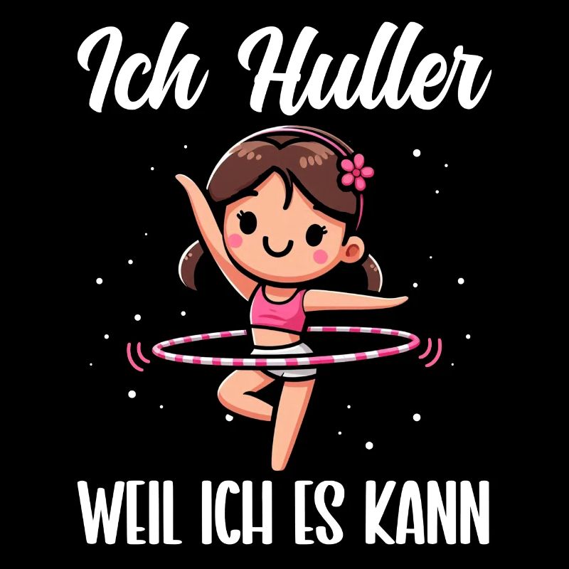 I Huller 'Cause I Can Hullern Dance