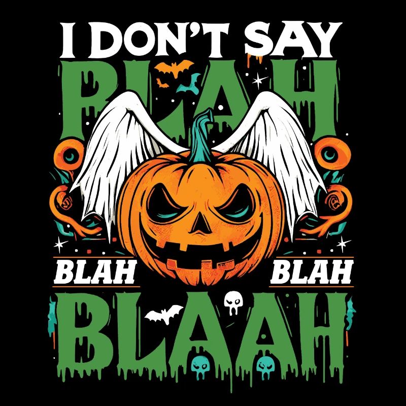 Halloween Costume I DON'T SAY BLA BLA BLA BLAAH