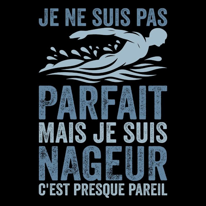 Nageur | Je Ne Suis Pas Parfait Je Suis Nageur