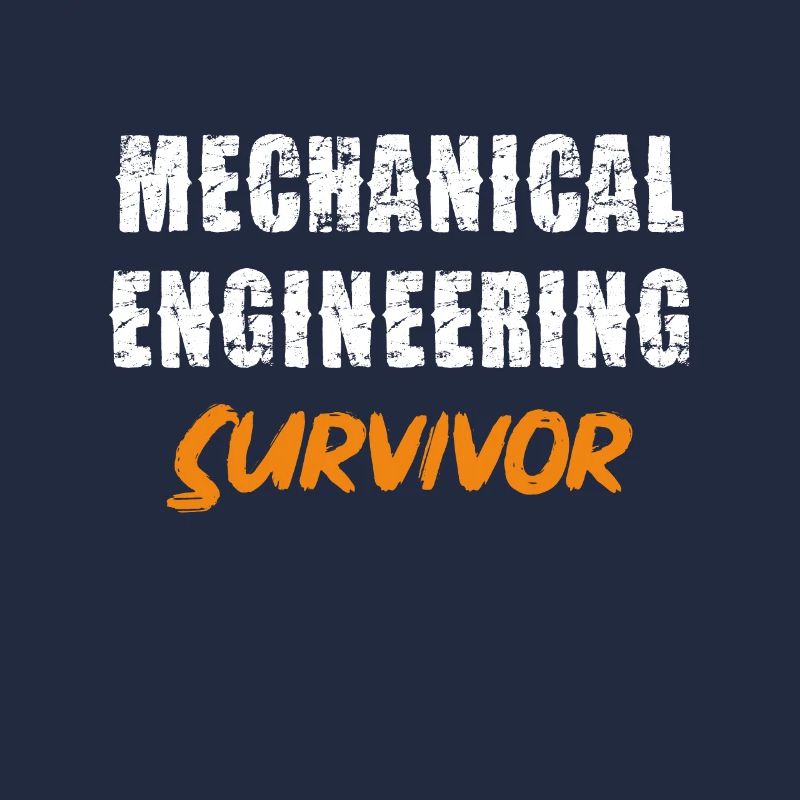 Mechanical Engineering Survivor Funny Saying