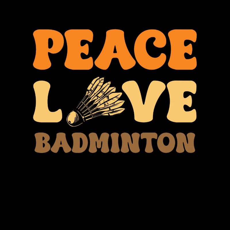 Peace Love Badminton Leidenschaft