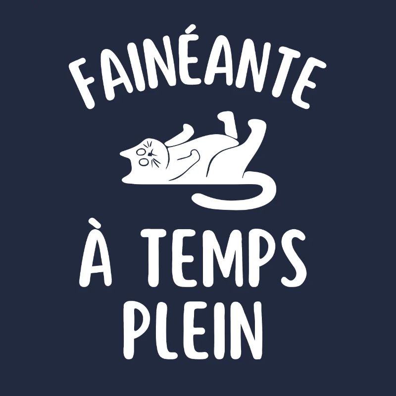 FAINÉANTE à temps plein