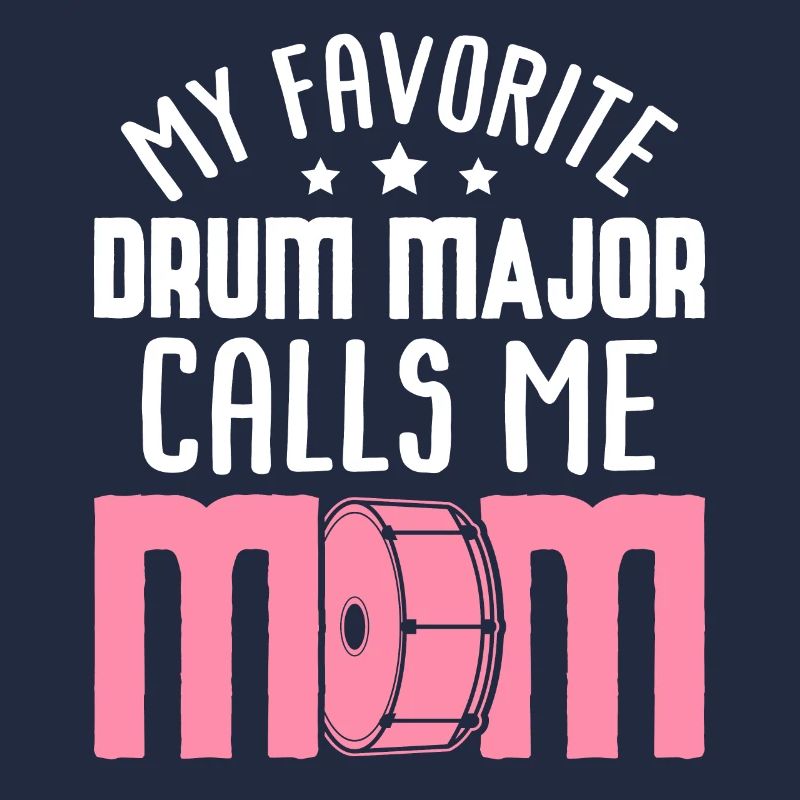 Drum Major Calls Me Mom Drummers Drummer Mom March