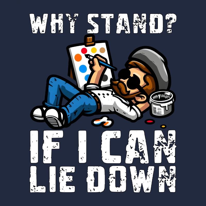 WHY STAND? IF I CAN LIE DOWN