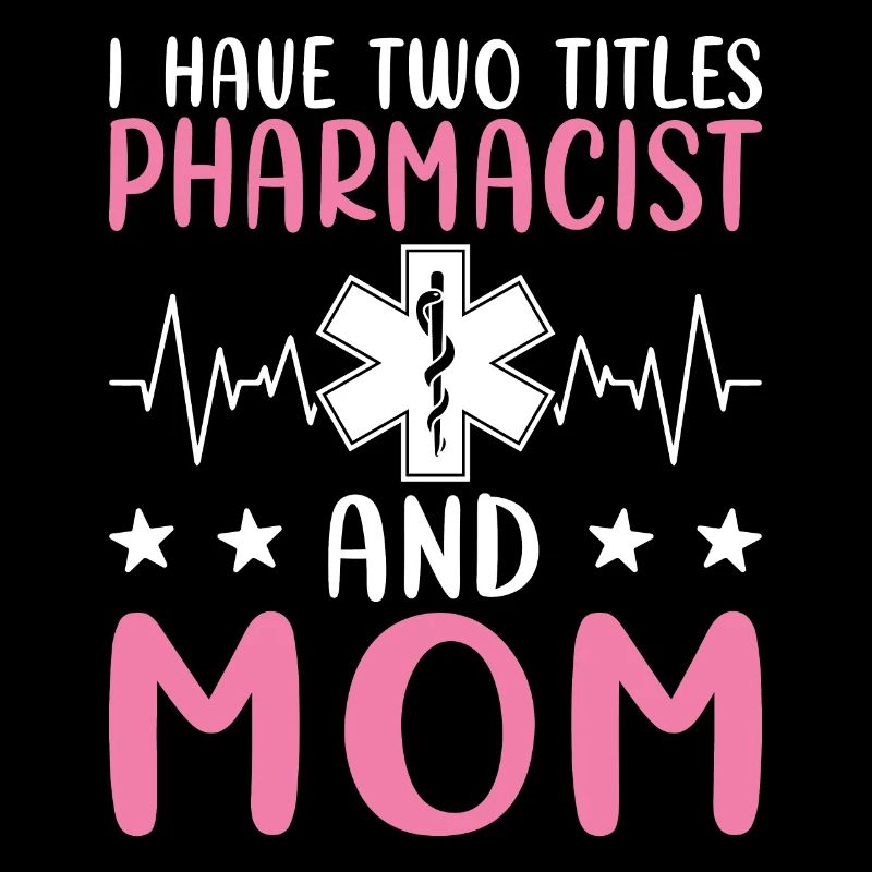 J’ai deux titres : Pharmacienne et Mère,