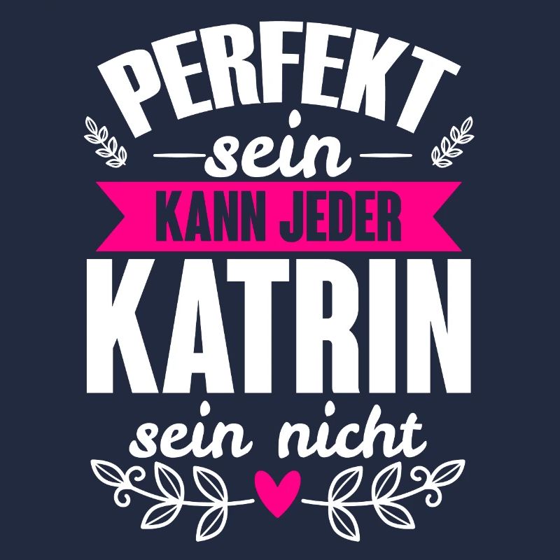 Katrin - Perfekt Sein Kann Jeder Katrin Nicht