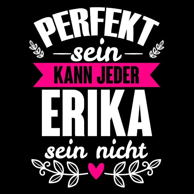 Erika - Perfekt Sein Kann Jeder Erika Sein Nicht