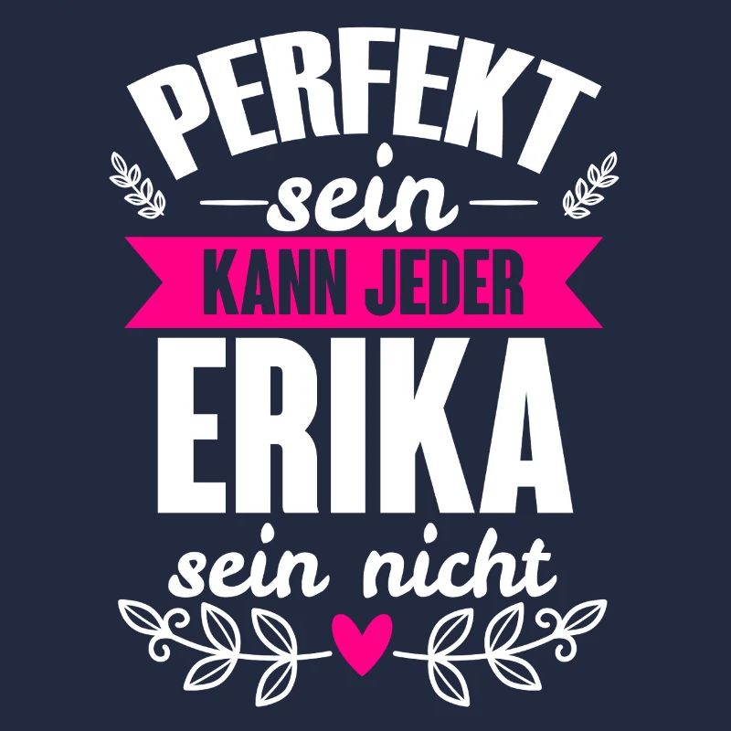 Erika - Perfekt Sein Kann Jeder Erika Sein Nicht