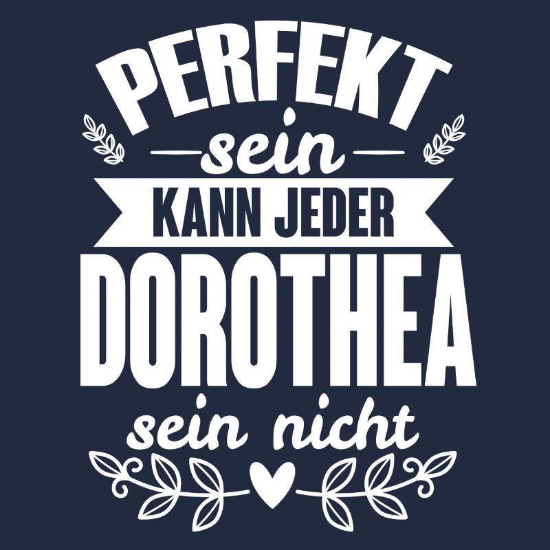 Dorothea - Perfekt Sein Kann Jeder Dorothea Nicht